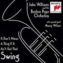 John Williams (4) And The Boston Pops Orchestra With Special Guest Nancy Wilson : It Don't Mean A Thing If It Ain't Got That Swing (CD, Album)