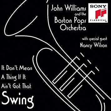 John Williams (4) And The Boston Pops Orchestra, Nancy Wilson : It Don't Mean A Thing If It Ain't Got That Swing (CD, Album)