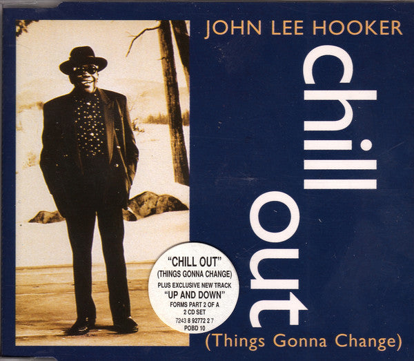 John Lee Hooker : Chill Out (Things Gonna Change) (CD, Single, Dis)