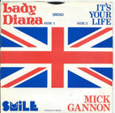 Mick Gannon : Lady Diana / It's Your Life (7", Single)