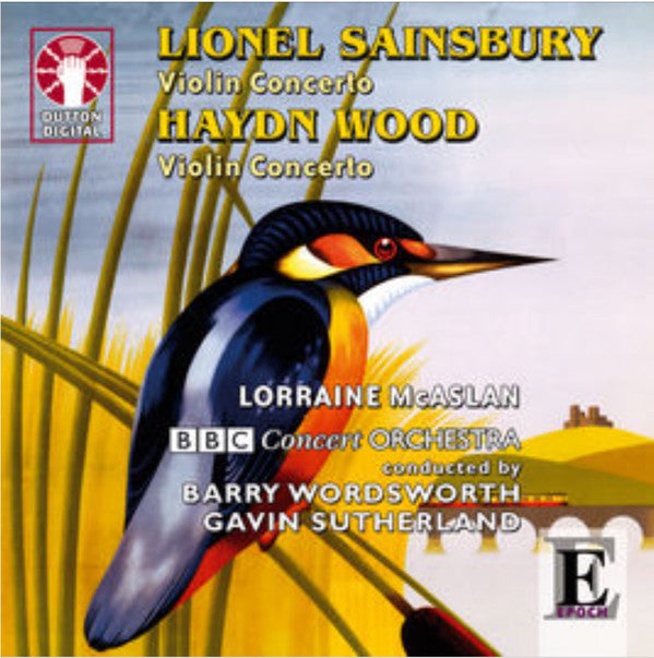 Lionel Sainsbury, Haydn Wood, Lorraine McAslan, BBC Concert Orchestra, Barry Wordsworth, Gavin Sutherland (3) : Lionel Sainsbury Violin Concerto; Haydn Wood Violin Concerto (CD, Album)