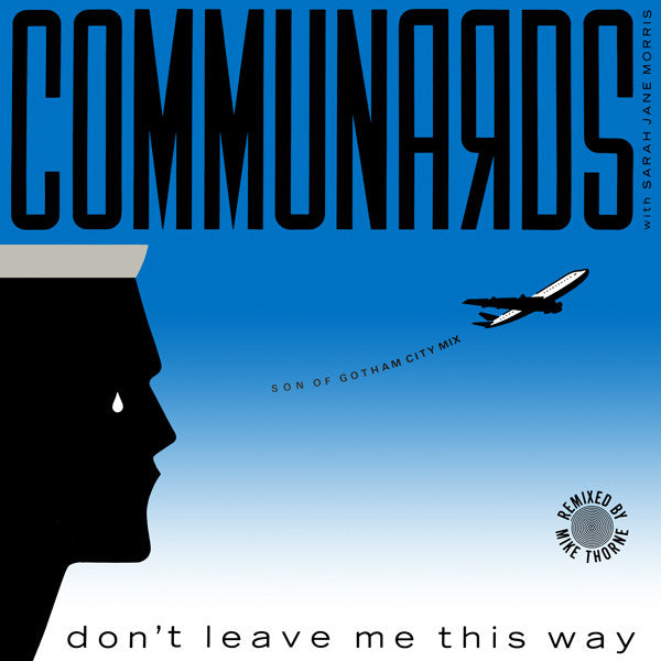 Communards* With Sarah Jane Morris : Don't Leave Me This Way (Son Of Gotham City Mix) (12", Single)