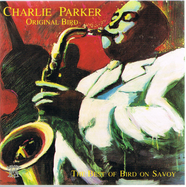 Charlie Parker : Original Bird: The Best Of Bird On Savoy (CD, Comp)