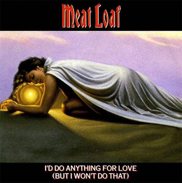 Meat Loaf : I'd Do Anything For Love (But I Won't Do That) (7", Single)