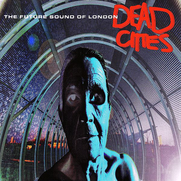 The Future Sound Of London : Dead Cities (CD, Album)