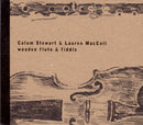 Calum Stewart & Lauren MacColl : Wooden Flute & Fiddle (CD, Album)