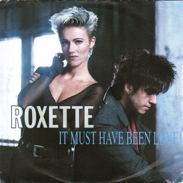 Roxette : It Must Have Been Love (7", Single, Inj)