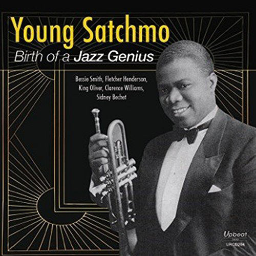 Louis Armstrong : Young Satchmo: Birth Of A Jazz Genius (CD, Comp)