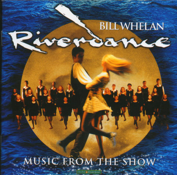 Bill Whelan : Riverdance (Music From The Show) (CD, Album, RE)