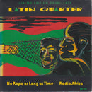 Latin Quarter : No Rope As Long As Time / Radio Africa (2x7", Single, Ltd)