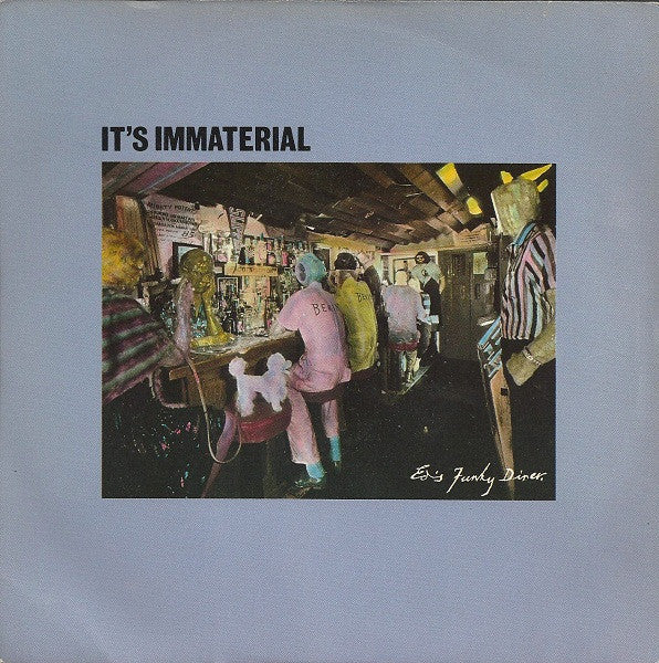 It's Immaterial : Ed's Funky Diner (7", Single)