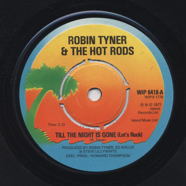 Rob Tyner & Eddie And The Hot Rods : Till The Night Is Gone (Let's Rock) / Flipside Rock (7", Single)