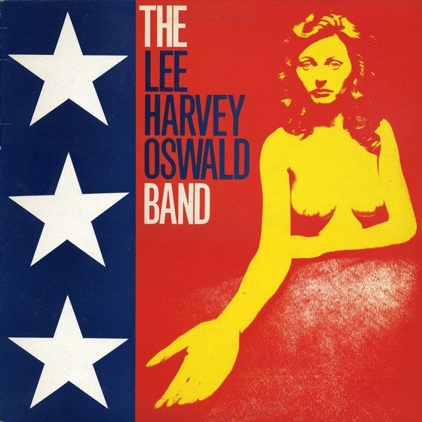 The Lee Harvey Oswald Band : The Lee Harvey Oswald Band (12", EP)