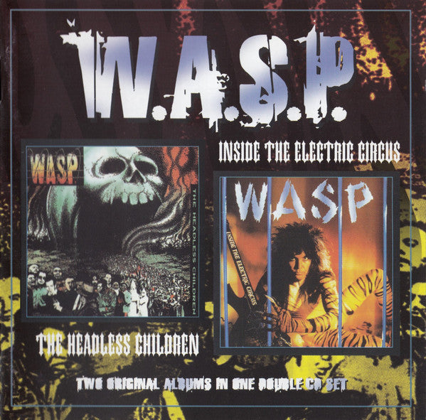 W.A.S.P. : The Headless Children / Inside The Electric Circus (CD, Album, RE + CD, Album, RE + Comp, RP)