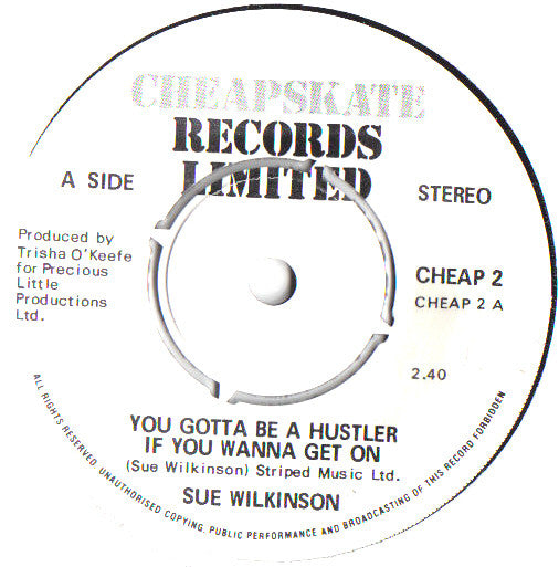 Sue Wilkinson (2) : You Gotta Be A Hustler If You Wanna Get On (7")