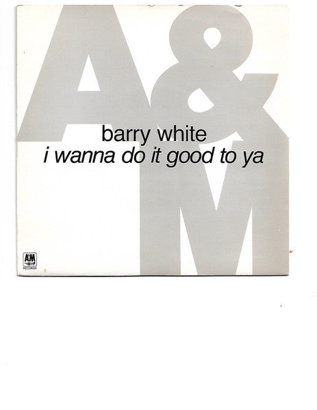 Barry White : I Wanna Do It Good To Ya (7", Single)