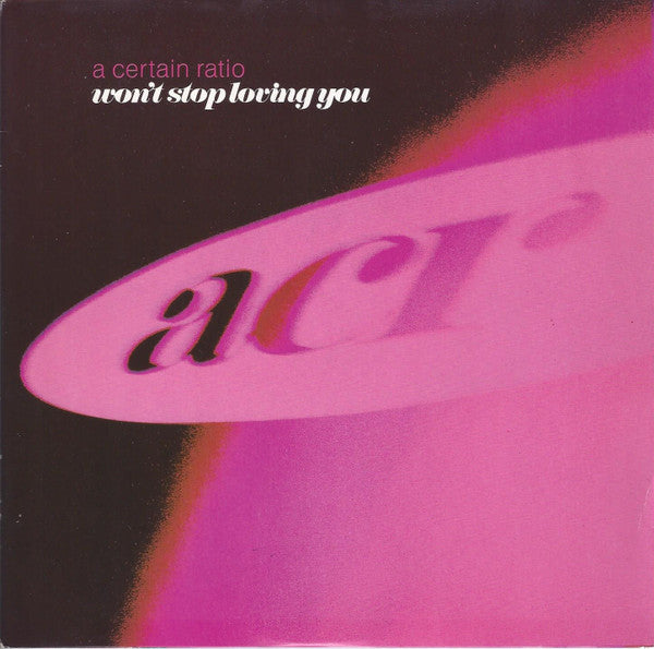 A Certain Ratio : Won't Stop Loving You (7")