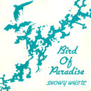 Snowy White : Bird Of Paradise (7", Single)