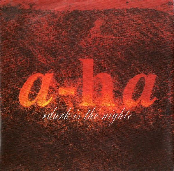 a-ha : Dark Is The Night (7", Single, Sol)