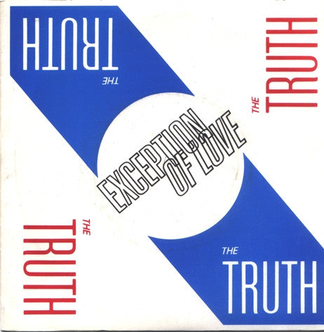 The Truth (6) : Exception Of Love (7", Single)