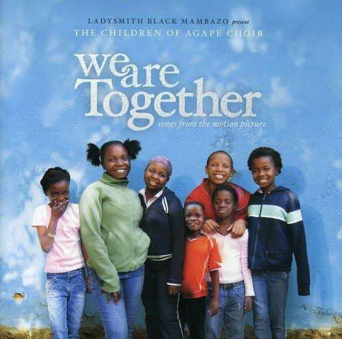 Ladysmith Black Mambazo Present The Children Of Agape : We Are Together (Songs From The Motion Picture) (CD, Album)