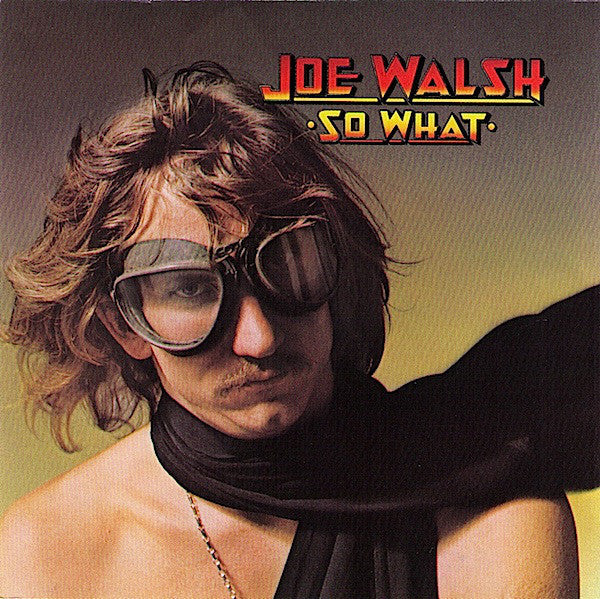 Joe Walsh : So What (CD, Album, RE, RP)