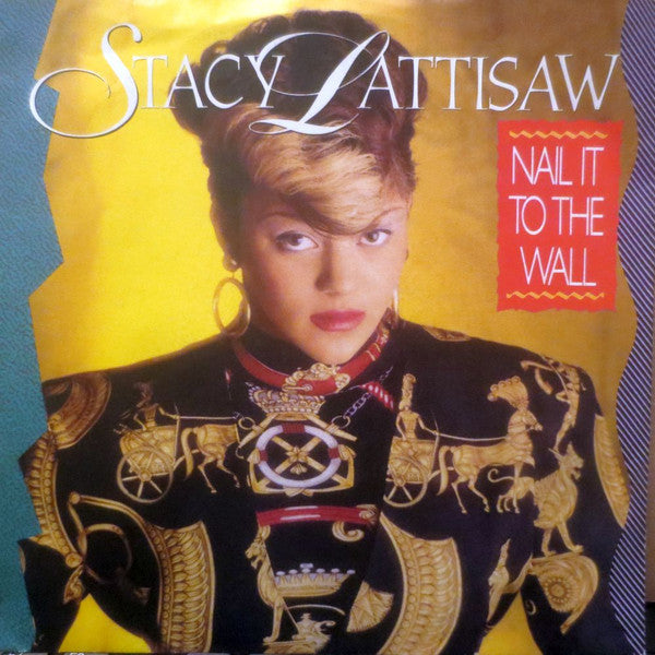 Stacy Lattisaw : Nail It To The Wall (7", Single)