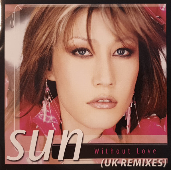 Sun (8) : Without Love (UK Remixes) (CD, Promo)