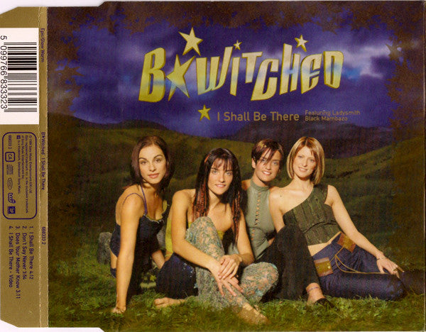 B*Witched Featuring Ladysmith Black Mambazo : I Shall Be There (CD, Single, Enh)