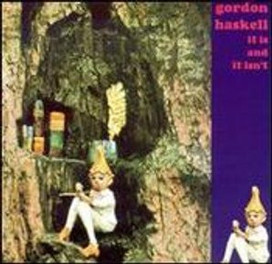 Gordon Haskell : It Is And It Isn't (CD, Album, RE)