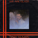 Gary Numan : We Are Glass (7", Single, Dam)