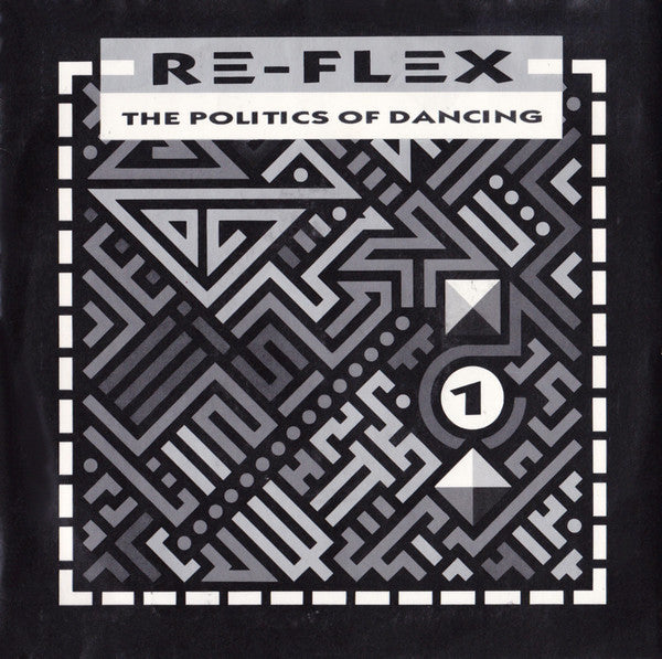 Re-Flex (2) : The Politics Of Dancing (7", Single, Sol)