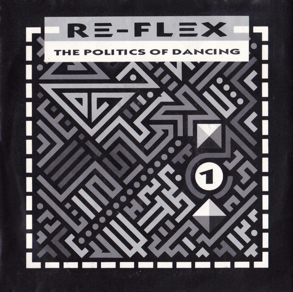 Re-Flex (2) : The Politics Of Dancing (7", Single, Sol)