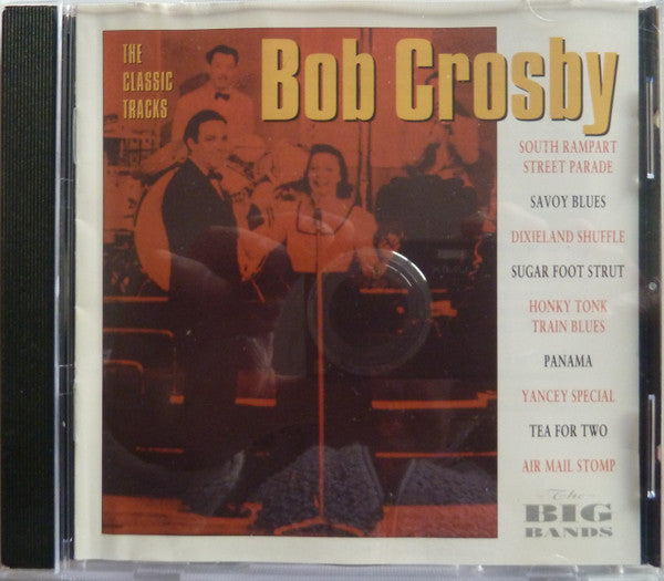 Bob Crosby : The Classic Tracks (CD, Comp)