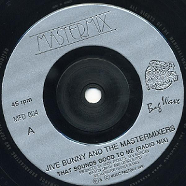 Jive Bunny And The Mastermixers : That Sounds Good To Me (7", Single)