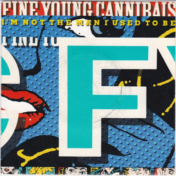 Fine Young Cannibals : I'm Not The Man I Used To Be (7", Single)