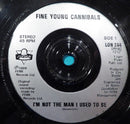 Fine Young Cannibals : I'm Not The Man I Used To Be (7", Single)