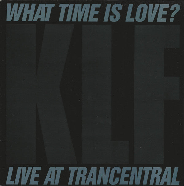 The KLF Featuring The Children Of The Revolution : What Time Is Love? (Live At Trancentral) (12", Single, Mat)