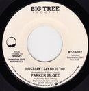 Parker McGee : I Just Can't Say No To You  (7", Mono, Promo, MO)