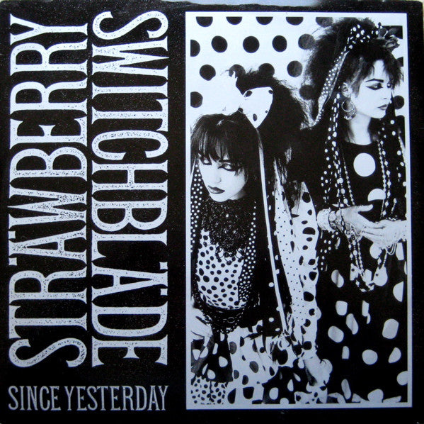 Strawberry Switchblade : Since Yesterday (12", Single, PRS)