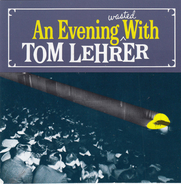 Tom Lehrer : An Evening Wasted With Tom Lehrer (CD, Album, RE)