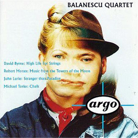 Balanescu Quartet* : David Byrne: High Life For Nine Instruments / Robert Moran: Music From The Towers Of The Moon / John Lurie: Stranger Than Paradise / Michael Torke: Chalk (CD, Album)