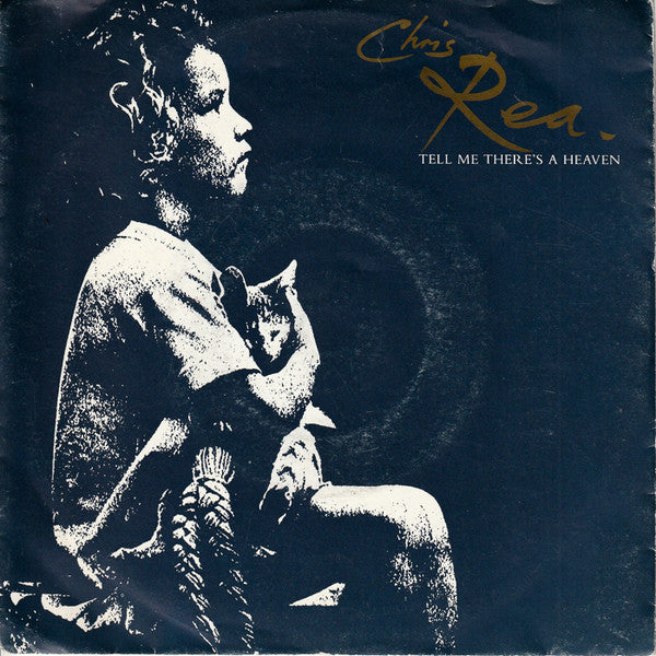 Chris Rea : Tell Me There's A Heaven (7", Single, Sol)