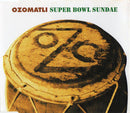 Ozomatli : Super Bowl Sundae (CD, Single)