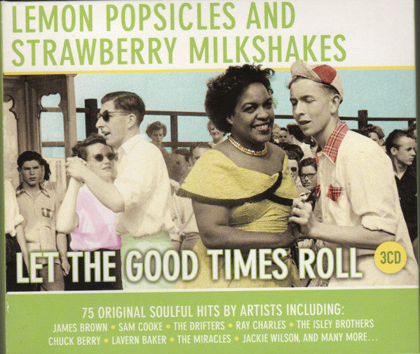 Various : Lemon Popsicles & Strawberry Milkshakes Let The Good Times Roll (3xCD, Comp, Promo)