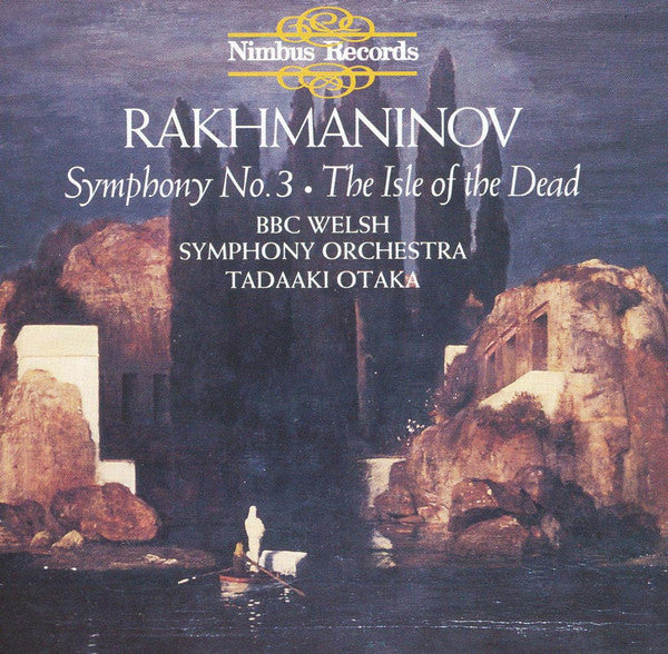 Sergei Vasilyevich Rachmaninoff, BBC Welsh Symphony Orchestra, Tadaaki Otaka : Symphony No. 3 / The Isle Of The Dead (CD, Album)