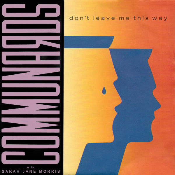 The Communards With Sarah Jane Morris : Don't Leave Me This Way   (7", Single, Sil)