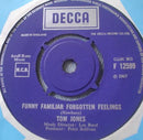 Tom Jones : Funny Familiar Forgotten Feelings (7", Single)