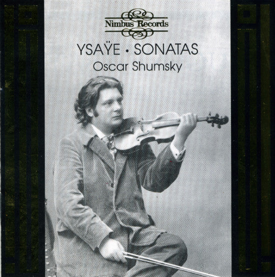 Eugène Ysaÿe, Oscar Shumsky : Sonatas (CD, Album)