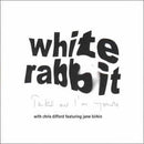 The White Rabbit With Chris Difford Featuring Jane Birkin : Take Me I'm Yours (CD, Single)